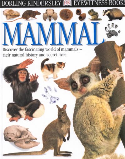 Mammal / written by Steve Parker ; [special photography, Jane Burton ... [et al.].].