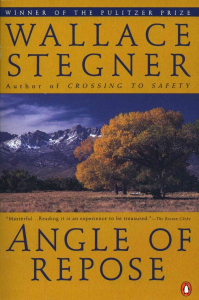 Angle of repose / Wallace Stegner.