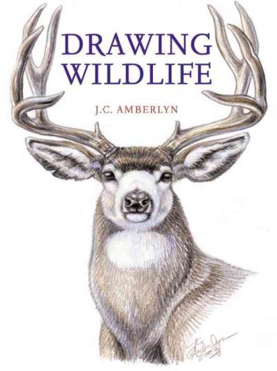 Drawing wildlife / J.C. Amberlyn.
