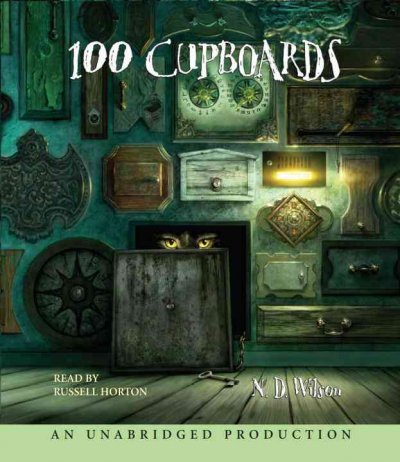 100 cupboards [sound recording] / N.D. Wilson.