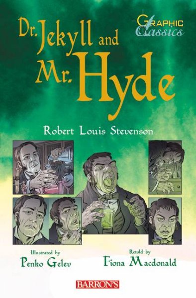 Dr. Jekyll and Mr. Hyde / Robert Louis Stevenson ; illustrated by Penko Geleve ; retold by Fiona Macdonald.