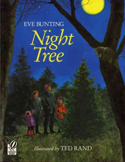 Night tree / Eve Bunting ; illustrated by Ted Rand.