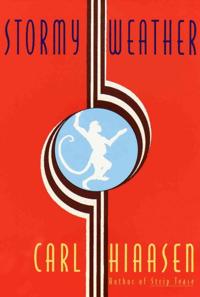 Stormy weather : a novel / by Carl Hiaasen.