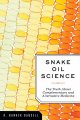 Snake oil science : the truth about complementary and alternative medicine  Cover Image