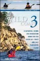 The wild coast 3 : a kayaking, hiking and recreation guide for B.C.'s south coast and east Vancouver Island  Cover Image
