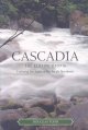 Cascadia : the elusive Utopia : exploring the spirit of the Pacific Northwest  Cover Image