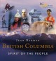 British Columbia : Spirit of the people  Cover Image