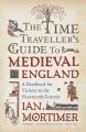 Go to record The time traveler's guide to medieval England : a handbook...
