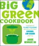 Go to record Big green cookbook : hundreds of planet-pleasing recipes &...