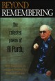 Go to record Beyond remembering : the collected poems of Al Purdy.