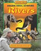 Go to record Amazing animal adventures in rivers