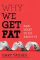 Go to record Why we get fat : and what to do about it