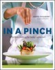 In a pinch : effortless cooking for today's gourmet  Cover Image