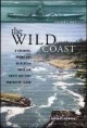 Go to record The wild coast. [Volume 1] : a kayaking, hiking and recrea...