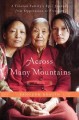 Across many mountains : a Tibetan family's epic journey from oppression to freedom  Cover Image