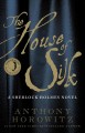 The house of silk a Sherlock Holmes novel  Cover Image