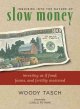 Go to record Inquiries into the nature of slow money : investing as if ...