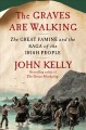 Go to record The graves are walking : the great famine and the saga of ...