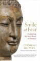 Go to record Smile at fear : awakening the true heart of bravery