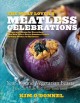 Go to record The meat lover's meatless celebrations : year-round vegeta...