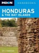 Moon handbooks. Honduras & the Bay Islands  Cover Image