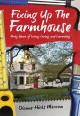 Go to record Fixing up the farmhouse : forty years of living, loving an...