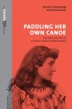 PADDLING HER OWN CANOE : THE TIMES AND TEXTS OF E. PAULINE JOHNSON (TEKAHIONWAKE). Cover Image