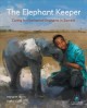 The elephant keeper : caring for orphaned elephants in Zambia  Cover Image