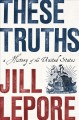 Go to record These truths : a history of the United States