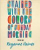 Stained with the colours of Sunday morning  Cover Image