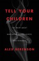 Go to record Tell your children : the truth about marijuana, mental ill...