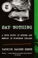 Say nothing : a true story of murder and memory in Northern Ireland  Cover Image