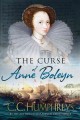 The curse of Anne Boleyn : a novel  Cover Image