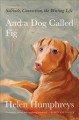 Go to record And a dog called Fig : solitude, connection, the writing l...