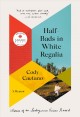 Go to record Half bads in white regalia : a memoir