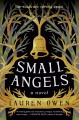Go to record Small Angels : a novel