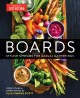 Boards : stylish spreads for casual gatherings  Cover Image