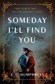 Someday I'll find you : a novel  Cover Image