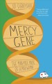 Mercy gene : the man-made making of a mad woman  Cover Image