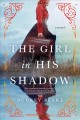 The girl in his shadow : a novel Cover Image