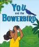 Go to record You and the bowerbird