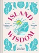Island wisdom : Hawaiian traditions and practices for a meaningful life  Cover Image