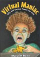 Virtual maniac : silly and serious poems for kids  Cover Image