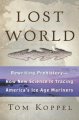 Lost world : rewriting prehistory, how new science is tracing America's Ice Age mariners  Cover Image