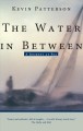 The water in between : a journey at sea  Cover Image