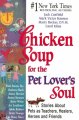Go to record Chicken soup for the pet lover's soul : stories about pets...