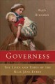 Go to record Governess : the lives and times of the real Jane Eyres