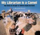 My librarian is a camel : how books are brought to children around the world. Cover Image